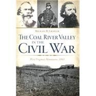 The Coal River Valley in the Civil War