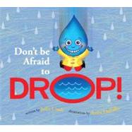 Don't be Afraid to Drop!