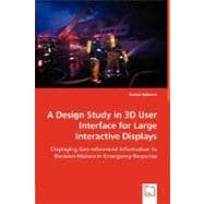 A Design Study in 3D User Interface for Large Interactive Displays: Displaying Geo-referenced Information to Decision Makers in Emergency Response