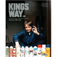 Kings Way : The Beginnings of Australian Graffiti - Melbourne, 1983-1993