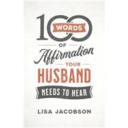 100 Words of Affirmation Your Husband Needs to Hear