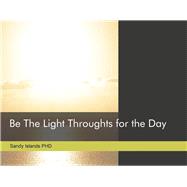 Be The Light Thoughts for the Day