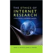 The Ethics of Internet Research: A Rhetorical, Case-based Process