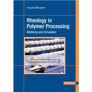 Rheology in Polymer Processing: Modeling and Simulation