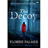 The Decoy The Crime Mystery You Don't Want to Miss