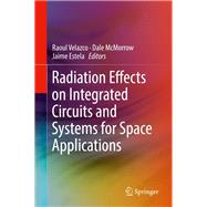 Radiation Effects on Integrated Circuits and Systems for Space Applications
