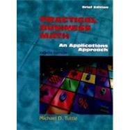Practical Business Math An Applications Approach, Brief Edition
