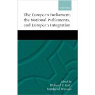 The European Parliament, the National Parliaments, and European Integration