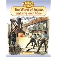 The World of Empire, Industry and Trade