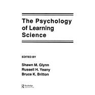 The Psychology of Learning Science