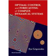 Optimal Control And Forecasting of Complex Dynamical Systems