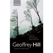 Geoffrey Hill Essays on his Later Work
