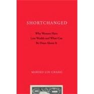 Shortchanged Why Women Have Less Wealth and What Can Be Done About It
