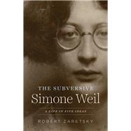 The Subversive Simone Weil