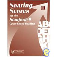 Soaring Scores on the Stanford-9: Open-Ended Reading: Level H [With Answer Key]