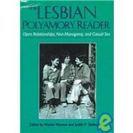 The Lesbian Polyamory Reader: Open Relationships, Non-Monogamy, and Casual Sex