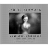 Laurie Simmons in and Around the House