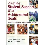 Aligning Student Support with Achievement Goals : The Secondary Principal's Guide