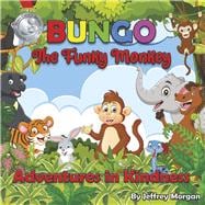 Bungo the Funky Monkey Adventures in Kindness
