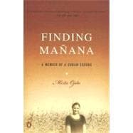 Finding Manana : A Memoir of a Cuban Exodus