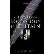 A History of Sociology in Britain Science, Literature, and Society