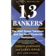 13 Bankers The Wall Street Takeover and the Next Financial Meltdown