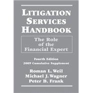 Litigation Services Handbook: The Role of the Financial Expert, 2009 Cumulative Supplement , 4th Edition