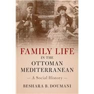 Family Life in the Ottoman Mediterranean: A Social History