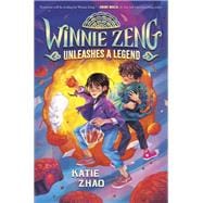 Winnie Zeng Unleashes a Legend book cover, ISBN 9780593426609