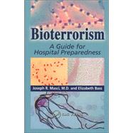 Bioterrorism: A Guide for Hospital Preparedness
