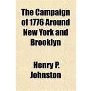The Campaign of 1776 Around New York and Brooklyn