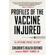 Profiles of the Vaccine-Injured,9781510776609
