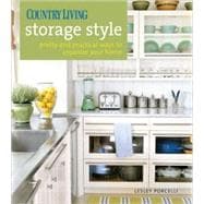 Country Living Storage Style Pretty and Practical Ways to Organize Your Home