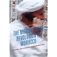 The Mobile Phone Revolution in Morocco  Cultural and Economic Transformations