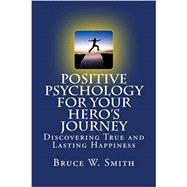 Positive Psychology for Your Hero's Journey