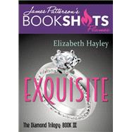 Exquisite The Diamond Trilogy, Book III