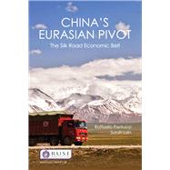 ChinaÃ†s Eurasian Pivot: The Silk Road Economic Belt