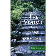 The Visitor: Reveals the Steps to Happiness