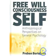 Free Will, Consciousness And Self