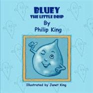 Bluey, the Little Drip