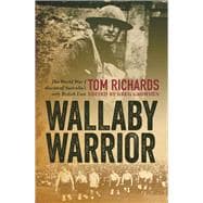 Wallaby Warrior The World War I Diaries of Australia's Only British Lion