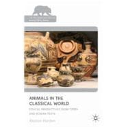 Animals in the Classical World Ethical Perspectives from Greek and Roman Texts