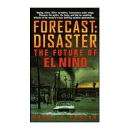 Forecast: Disaster : The Future of El Nino
