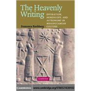The Heavenly Writing: Divination, Horoscopy, and Astronomy in Mesopotamian Culture
