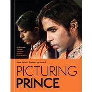 Picturing Prince: An Intimate Portrait A Intimate Portrait Featuring Unseen Photography,9781788406611