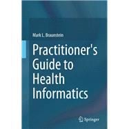 Practitioner's Guide to Health Informatics