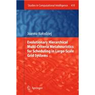Evolutionary Hierarchical Multi-criteria Metaheuristics for Scheduling in Large-scale Grid Systems