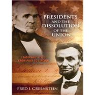 Presidents and the Dissolution of the Union