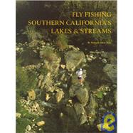 Fly Fishing Southern California's Lakes and Streams