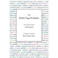 Hatha Yoga Pradipika : The Original Sanskrit and an English Translation